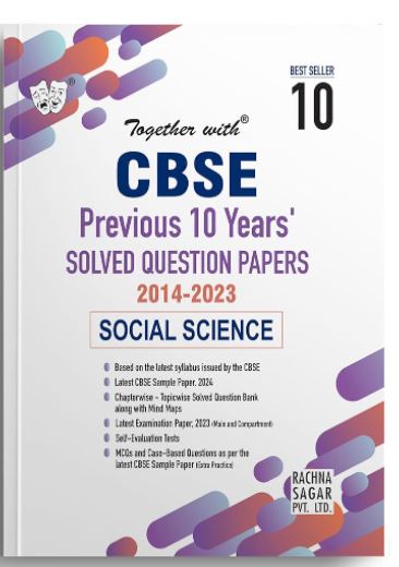 Together with CBSE Class 10 Social Science Previous 10 Years' Solved Papers for 2024 Exam (Chapterwise & Topicwise)